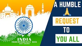 A Humble Request on this Independence Day | 76th Indian Independence Day | Save Life