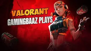 VALORANT 🔴 LIVE  | GamingBaaz Plays  #live #gaming  #valorant