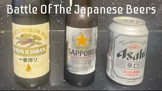 TheScottishWalker Presents The Battle Of The Japanese Beers (Asahi Vs Sapporo Vs Kirin Ichiban)