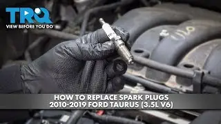 How to Replace Spark Plugs 2010-2019 Ford Taurus (3.5L V6)
