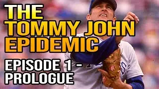 The Tommy John Epidemic | Episode 1 - Prologue | Matt Aquilina