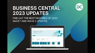 Business Central Updates 2023 Wave 1 and Wave 2 | Microsoft Dynamics 365