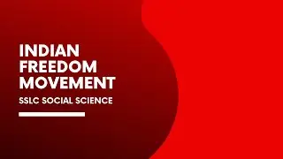 Indian Freedom movement | SSLC Social Science | Mr.Prashanth Kumar