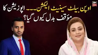 Why opposition has changed its position on open Ballot Senate Election?