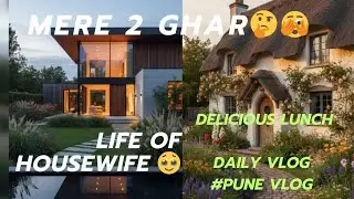Aakhir mere 2 ghar kaise? or Kyun?🤔🤫//My Busy Routine as a Housewife //Cooking 🍗🥘//Daily Vlog