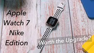 Apple Watch Series 7 Nike Edition - Enough of An Upgrade?