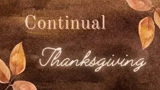 Continual Thanksgiving