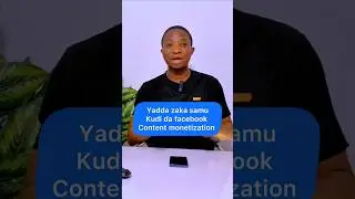 Yadda zaka samu kudi da facebook content monetization