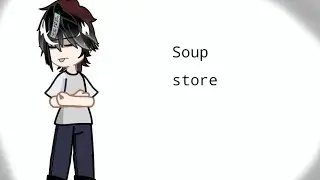 Soup store //meme// siblings fight☆