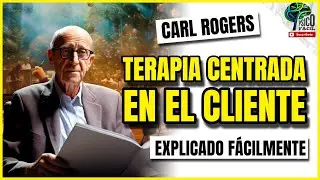 CARL ROGERS | TERAPIA CENTRADA EN EL CLIENTE