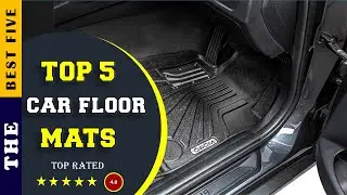 ✅ Top 5: Best Floor Mats For Car in 2022 Reviews [Tested & Reviewed]