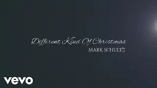 Mark Schultz - Different Kind of Christmas (Official Lyric Video)