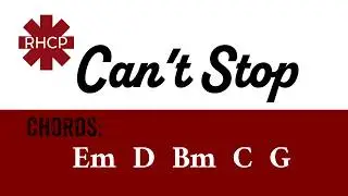 RHCP - Can't Stop. Easy Chords. Acoustic Guitar. Simplified Version. Lyrics - Alternative Rock