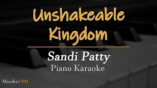 Unshakeable Kingdom - Sandi Patty ( Piano Karaoke)