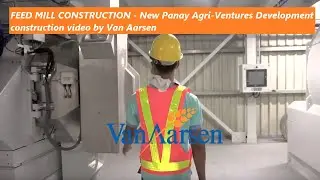 FEED MILL CONSTRUCTION - New Panay Agri-Ventures Development construction video by Van Aarsen