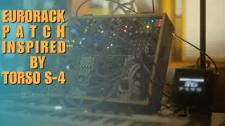 Ambient Sketch 143 - Resonant Waves - Torso S4 Inspired Eurorack Patch
