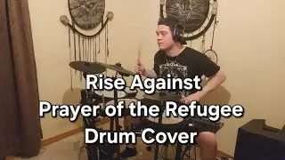 Rise Against Prayer of the Refugee Drum Cover 