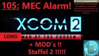 XCOM2 Long War of the Chosen + Mods / #105 / MEC Alarm! / Gameplay Deutsch