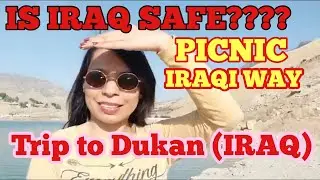 IRAQ ADVENTURE | Trip to Dukan | picnic Iraqi way | Swimming | PART 1