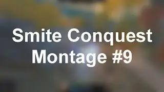 SMITE Conquest Montage - #9