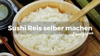 Sushi Reis selber machen | Schritt f&uuml;r Schritt Anleitung | in 60 Minuten 🍚