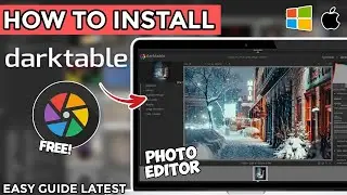 Как бесплатно установить фоторедактор DARKTABLE на ПК или ноутбук &mdash; простое пошаговое руководство...