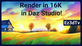 Rendering in 16k  in Daz Studio!| Ez3DTv