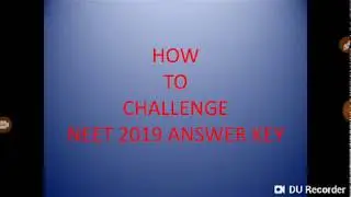 HOW TO CHALLENGE NEET 2019 KEY