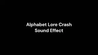 Alphabet Lore Crash SFX