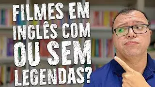 Filmes Com ou Sem Legendas Para Aprender Inglês | Dicas de Estudo