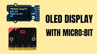 How to Use OLED Display with micro:bit | Displaying Temperature and Humidity #microbit
