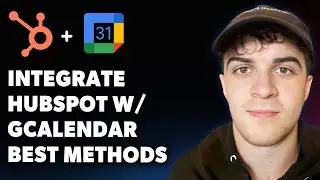 How to Integrate Hubspot with Google Calendar (best Methods) (Full 2025 Guide)