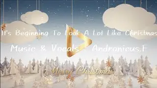 It's beginning to Look a Lot Like Christmas | Christmas Song | Andronicus.F
