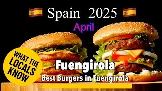 🥩Fuengirola.🇪🇸What the Locals Know: Where&rsquo;s the Best Burgers  in Fuengirola (2025)