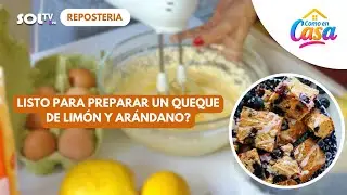 LISTO PARA PREPARAR UN QUEQUE DE LIMON Y ARANDANO?