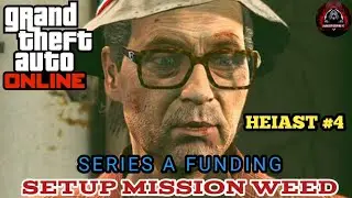 Gta5 online heist #4 series a funding setup mission weed malayalam gameplay