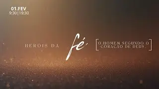Her&oacute;is da f&eacute; - O Homem Segundo o Cora&ccedil;&atilde;o de Deus