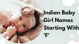 Indian Baby Girl Names Starting With 'F' | Modern Baby Girl names with letter F| Unique Girl Names