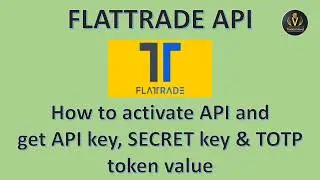 How to activate Flattrade api & get Api key, Secret key and Totp value with wall platform