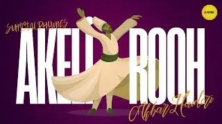 Akeli Rooh (The Lonely Soul) | Suficial Rhymes | Minimalist Qawwali