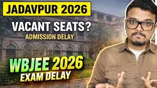 Jadavpur 2026 Admission Delay 😱 | More Vacant Seats This Year? | WBJEE 2026 Effect
