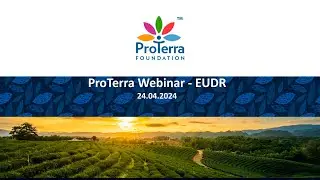 ProTerra Webinar &ndash; EUDR 2024