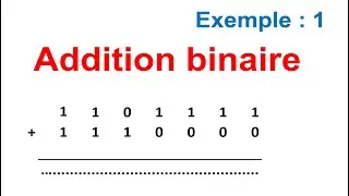 Mathématiques | Addition Binaire Exemple 1 #Logique_combinatoire_CE