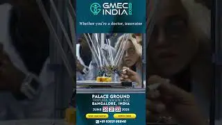 Experience GMEC India 2025 &ndash; Bengaluru&rsquo;s Premier Medical Expo #bangaloreevents #futureofhealthcare