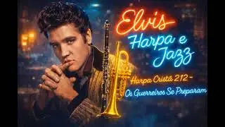 Os Guerreiros Se Preparam - Harpa Cristã 212  Elvis Harpa e Jazz