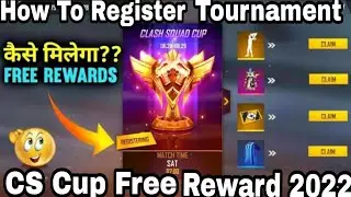 How to register CS cup tournament | CS cup free rewards 2022 | Free Fire CS cup register tournament