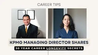 KPMG Managing Director shares 30 year long career LONGEVITY secrets (career + worklife balance tips)