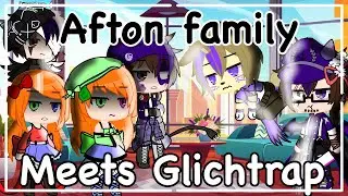 Aftons Family Meets Glichtrap || Gacha Club || Ft. Afton Family
