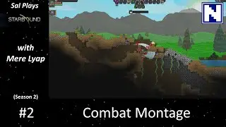 S2E02 Sal Plays Starbound - Combat Montage
