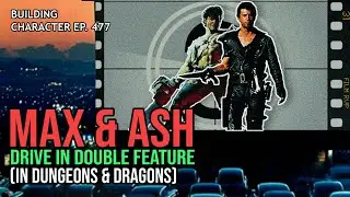 How to Play Max Rockatansky and Ash Williams in Dungeons & Dragons (Evil Dead / Mad Max in D&D 5e)